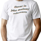 Fluent In John Mulaney References T-Shirt for Men & Women, T-Shirts Graphic Tee - White
