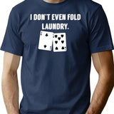 Fold Laundry Funny Poker T-Shirt - Sarcastic Humor Graphic Tee - Navy