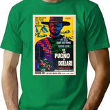 For A Fistful Of Dollars Per Un Pugno Di Dollari T-Shirt - Green
