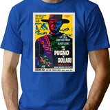 For A Fistful Of Dollars Per Un Pugno Di Dollari T-Shirt - Blue
