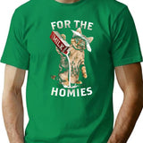 For The Homies T-Shirt for Men & Women, T-Shirts Graphic Tee - Green