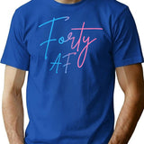 Forty Af Funny 40th Bday Turning 40 Party 40th T-Shirt - Blue