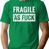 Fragile As Fuck Depression Emotional Emo Girl Sad T-Shirt - Green