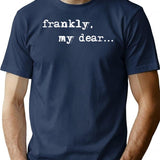 Frankly My Dear I Dont Give A Damn T-Shirt - Navy