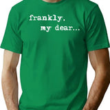 Frankly My Dear I Dont Give A Damn T-Shirt - Green