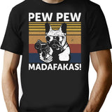 French Bulldog Pew Pew Madafakas Crazy Pew Vintage T-Shirt - Black