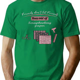 Friends Don't Let Friends Run Out Of Scrapbooking Shirt T-Shirt - Green