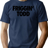 Friggin' Todd T-Shirt - Retro Graphic Tee for Men & Women - Navy