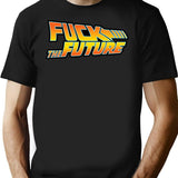 Fuck The Future T-Shirt for Men & Women, T-Shirts Graphic Tee - Black