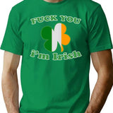 Fuck You Im Irish T-Shirt - Retro Graphic Tee for Men & Women - Green