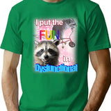 Fun In Dysfunctional Raccoon Shirt T-Shirt - Retro Graphic Tee for Men & Women - Green