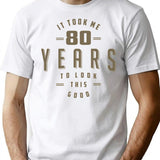 Funny 80th Birthday T-shirt - Funny Birthday Gift Tee - White