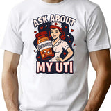 Funny Ask About My Uti Retro Nurse T-Shirt for Men & Women, T-Shirts Graphic Tee - White