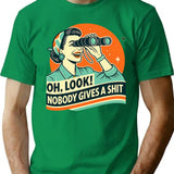 Funny Attitude Oh Look Nobody Gives A Sht Sarcasm T-Shirt - Green