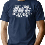 Funny Birthday Gift For Friend Dad And Mom - Don't Judge Someone Just Because They Sin Differently Than You T-Shirt - Navy