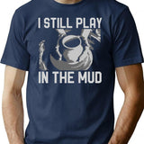 Funny Ceramics Pottery Vintage I Still Play In The Mud T-Shirt - Navy