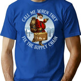 Funny Christmas Santa Call Me When They Fix The Supply Chain T-Shirt - Blue