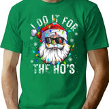 Funny Christmas Santa Claus I Do It For The Hos Cute Xmas T-Shirt - Green