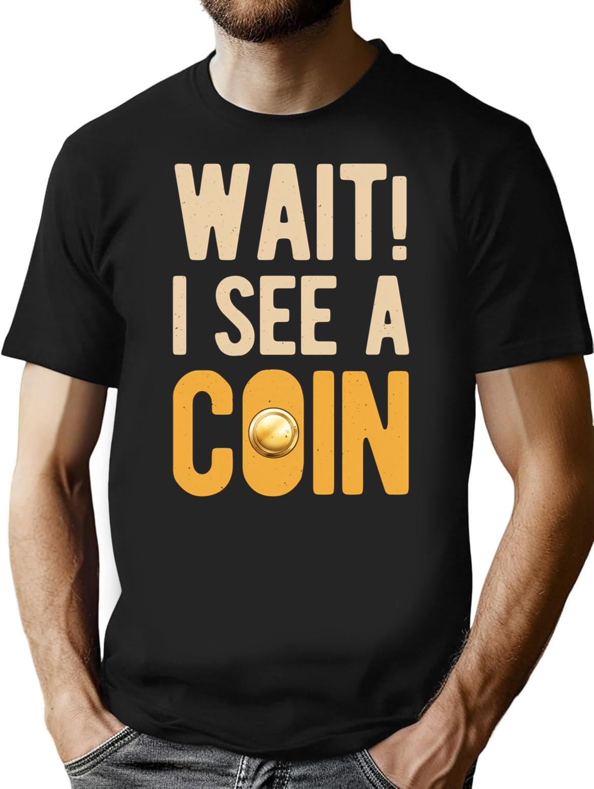 Funny Coin Collector (1) T-Shirt - Sarcastic Humor Graphic Tee - Black
