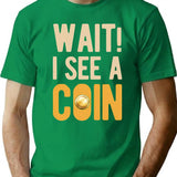 Funny Coin Collector (1) T-Shirt - Sarcastic Humor Graphic Tee - Green