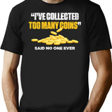 Funny Coin Collector T-Shirt for Men & Women, T-Shirts Graphic Tee - Black
