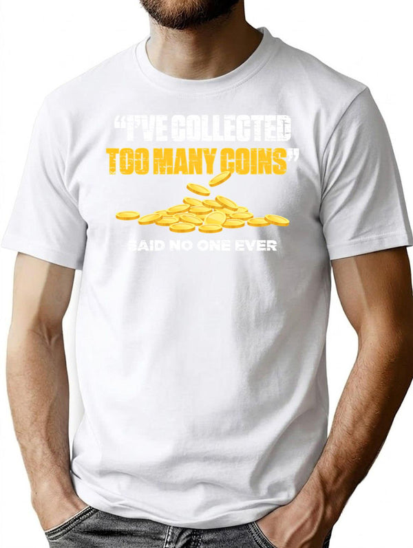 Funny Coin Collector T-Shirt for Men & Women, T-Shirts Graphic Tee - White