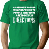 Funny Directionally Challenged What Happened T-Shirt - Sarcastic Humor Graphic Tee - Green