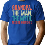 Grandpa The Man The Myth The Legend The Bad Influence Fathers Day Gift T-Shirt - Blue