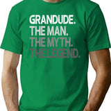 Grandude The Man The Myth The Legend T-Shirt - Green