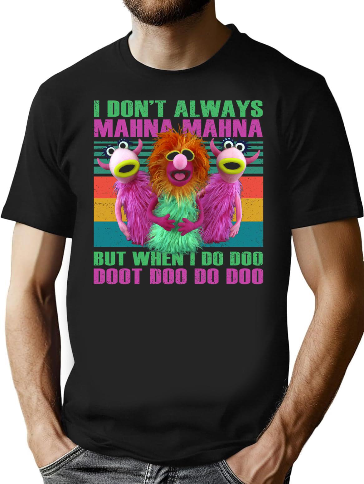 Graphic Vintage I Don't Always Mahna Mahna T-Shirt - Black