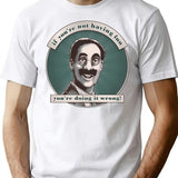Groucho V5 - If You're Not Having Fun T-Shirt - White