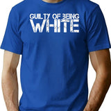 Guilty Of Being White Black Humor Vintage Truth Sports Smart Retro Funny T-Shirt - Blue