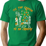 Halloween Creepy Season The Season To Be Creepy T-shirt - Green