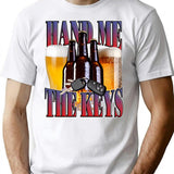 Hand Me The Keys Funny Meme T-Shirt - White