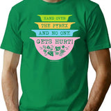 Hand Over The Pyrex No One Gets Hurt - Gooseberry T-Shirt - Green