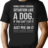 Handle Stress Like A Dog - Dog Lover T-Shirt - Black