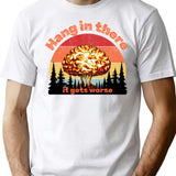 Hang In There It Gets Worse T-Shirt - White