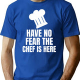 Have No Fear The Chef Is Here - Funny Chef T-Shirt - Blue