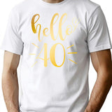 Hello 40 T-Shirt - Retro Graphic Tee for Men & Women - White