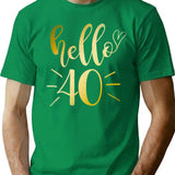 Hello 40 T-Shirt - Retro Graphic Tee for Men & Women - Green