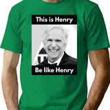 Henry Winkler - This Is Henry. Be Like Henry. T-Shirt - Green