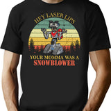 Hey Laser Lips Your Momma Was A Snowblower Vintage Tshirt Funny Movie Quote Fan T-Shirt - Black