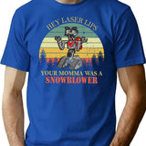 Hey Laser Lips Your Momma Was A Snowblower Vintage Tshirt Funny Movie Quote Fan T-Shirt - Blue