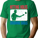 Hitting Holes And Crushing Souls Funny Cornhole Game T-Shirt - Green