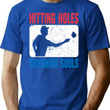 Hitting Holes And Crushing Souls Funny Cornhole Game T-Shirt - Blue