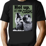 Hol Up Let Him Cook T-Shirt - Retro Graphic Tee for Men & Women - Black