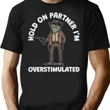 Hold On Partner I'm Overstimulated Cowboy Frog Vintage (1) T-Shirt - Black