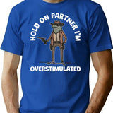 Hold On Partner I'm Overstimulated Cowboy Frog Vintage (1) T-Shirt - Blue