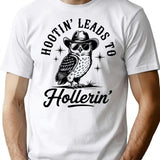 Hootin' Leads To Hollerin T-Shirt - Retro Graphic Tee for Men & Women - White