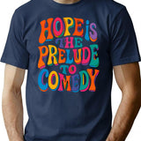 Hope Is The Prelude To Comedy T-Shirt - Navy